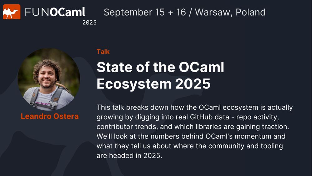 Conference slide for FUNOCaml 2025 event in Warsaw, Poland on September 15-16. Features a circular photo of Leandro Ostera, a man with curly hair wearing a gray t-shirt, smiling outdoors. The slide announces his talk titled 'State of the OCaml Ecosystem 2025' with description: 'This talk breaks down how the OCaml ecosystem is actually growing by digging into real GitHub data - repo activity, contributor trends, and which libraries are gaining traction. We'll look at the numbers behind OCaml's momentum and what they tell us about where the community and tooling are headed in 2025.'