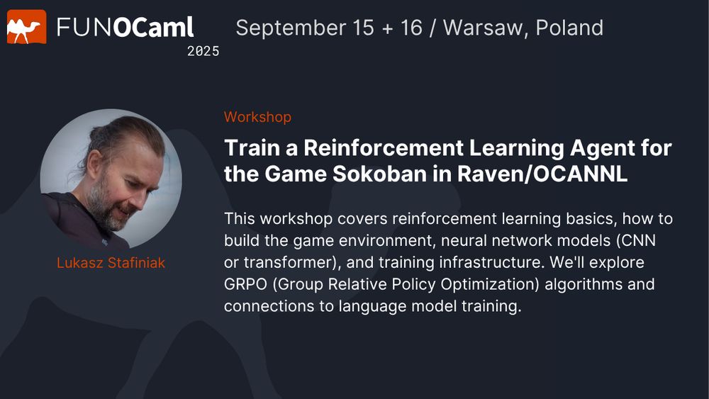 Conference poster for FUNOCaml 2025 workshop in Warsaw, Poland on September 15-16. Features a circular photo of Lukasz Stafiniak, a bearded man with shoulder-length hair. The workshop is titled 'Train a Reinforcement Learning Agent for the Game Sokoban in Raven/OCANNL' and describes covering reinforcement learning basics, building game environments, neural network models (CNN or transformer), training infrastructure, and exploring GRPO (Group Relative Policy Optimization) algorithms and connections to language model training.