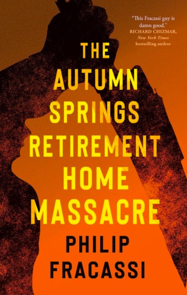 The book cover for "The Autumn Springs Retirement Home Massacre" by Philip Fracassi. The background is a vibrant orange and yellow gradient. In the foreground, there is a silhouette of a person from the shoulders up, holding a large blade, with a second person's face in profile.