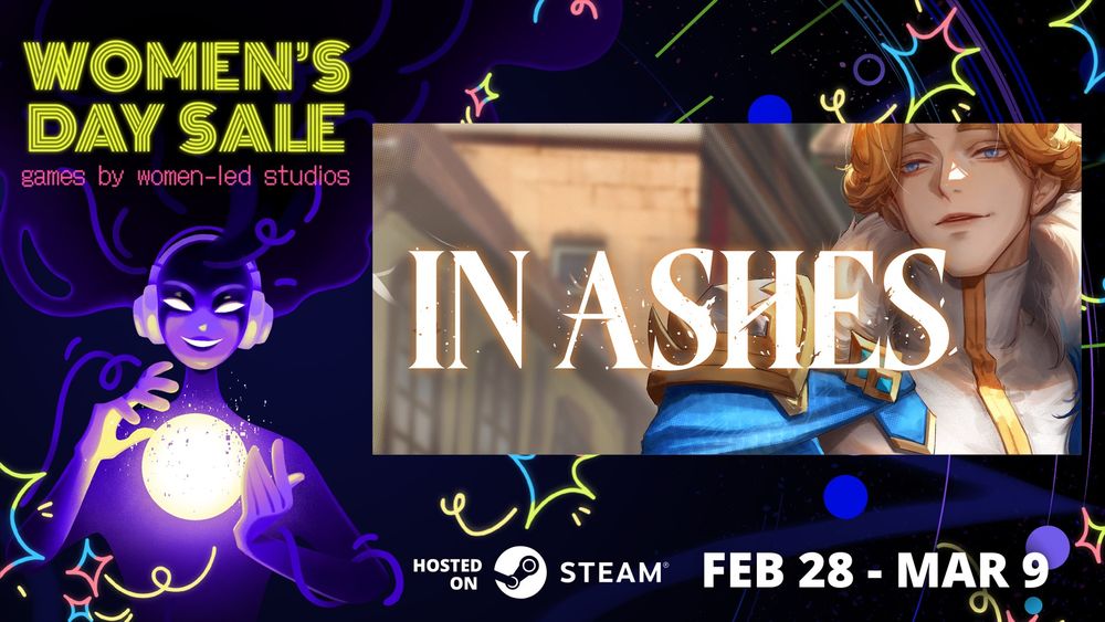Image reading women's day sale, games by women-led studios. In Ashes. Hosted on Steam Feb 28 - March 9.