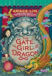 Cover of The Gate, the Girl, and the Dragon, by Grace Lin.  Picture shows the title on a large sphere in a stone lion cub's mouth, with a girl behind him, a Chinese lantern, and a dragon by the side.  All framed by a red gate.
