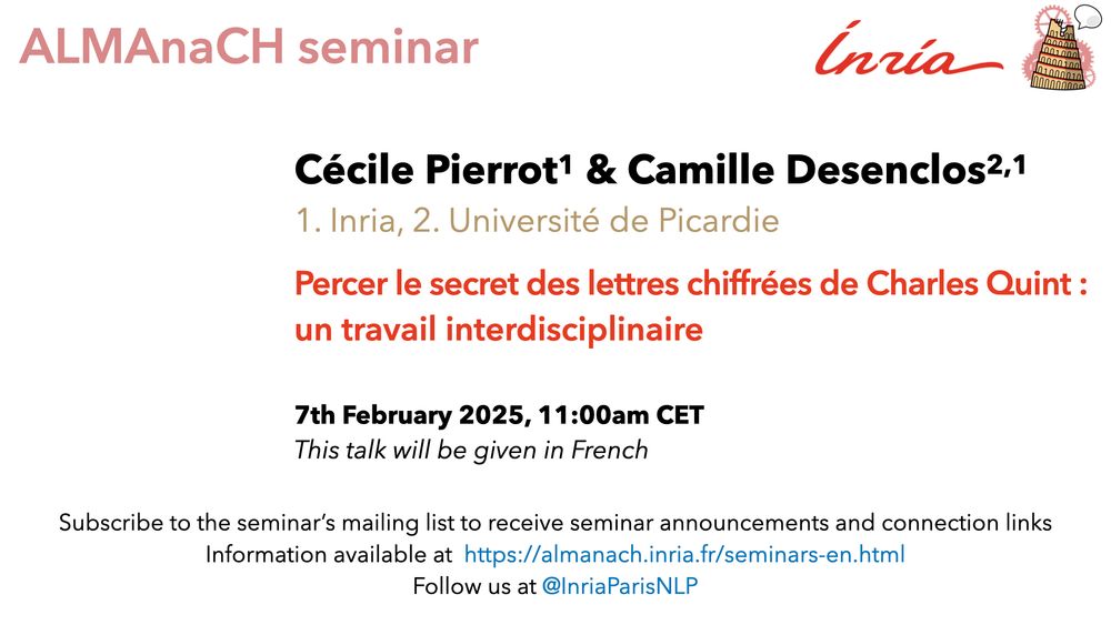Cécile Pierrot & Camille Desenclos - "Percer le secret des lettre chiffrées de Charles Quint : un travail interdisciplinaire" - ALMAnaCH seminar 7th February 2025 at 11am CET