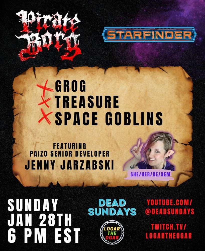 Pirate Borg x Starfinder promotion!
GROG, TREASURE, AND SPACE GOBLINS
Sunday, January 28th, 6 PM EST
youtube.com/@DeadSundays
Twitch.tv/LogarTheOgar