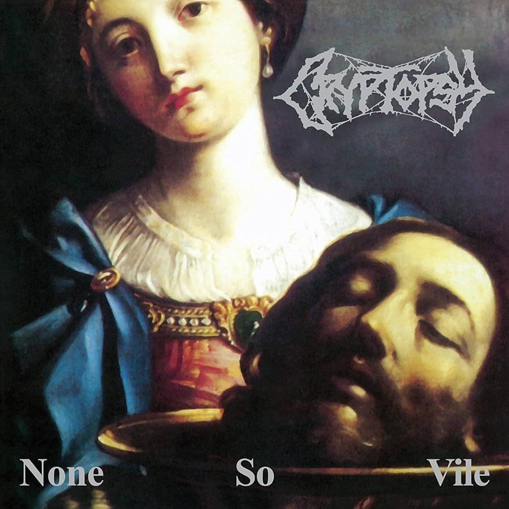 The album art for Cryptopsy's "None So Vile". It is a classical painting depicting Salome bearing the head of John the Baptist on a platter.