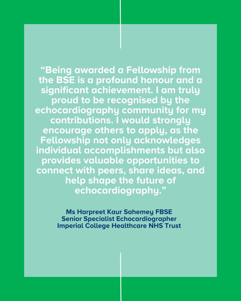 “Being awarded a Fellowship from the BSE is a profound honour and a significant achievement. I am truly proud to be recognised by the echocardiography community for my contributions. I would strongly encourage others to apply, as the Fellowship not only acknowledges individual accomplishments but also provides valuable opportunities to connect with peers, share ideas, and help shape the future of echocardiography.”