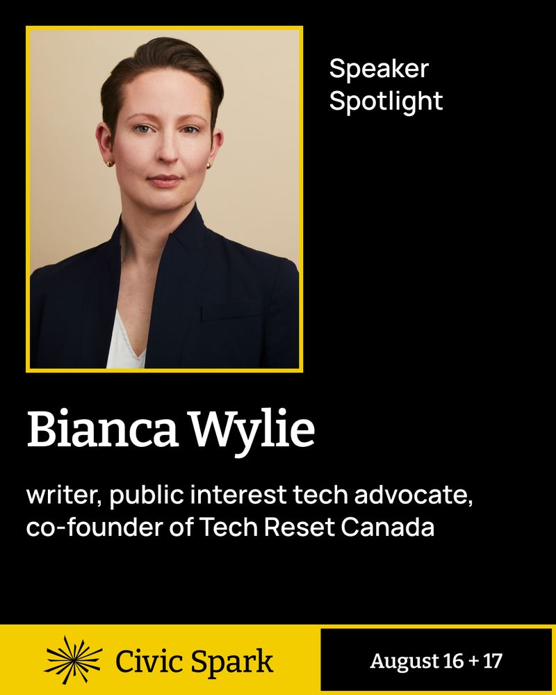 Speaker spotlight card for Civic Spark, featuring Bianca Wylie. The card shows a formal headshot of Bianca Wylie, who has short, slicked-back hair and is wearing a dark blazer over a white top. The right side of the image reads Speaker Spotlight. Below the photo, text reads: Bianca Wylie – writer, public interest tech advocate, co-founder of Tech Reset Canada. The bottom banner includes the Civic Spark logo on the left and the event dates August 16 + 17 on the right.