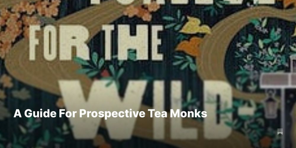 A Guide For Prospective Tea Monks