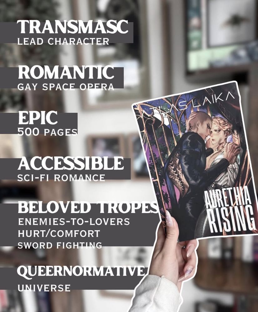 Image of Aurethia Rising with a list of information: 
Transmasc lead character
Romantic gay space opera
Epic 500 pages
Accessible sci-fi romance
Beloved Tropes: enemies-to-lovers, hurt/comfort, sword fighting
Queernormative Universe