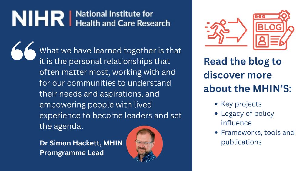 Graphic from the NIHR (National Institute for Health and Care Research) promoting a blog about the MHIN (Mental Health Implementation Network). On the left, a quote from Dr. Simon Hackett, MHIN Programme Lead, emphasizes the importance of personal relationships and empowering people with lived experience. His photo appears beneath the quote. On the right, an illustration of a person running toward a blog icon, with text encouraging readers to learn more about the MHIN’s key projects, legacy of policy influence, and frameworks, tools, and publications.