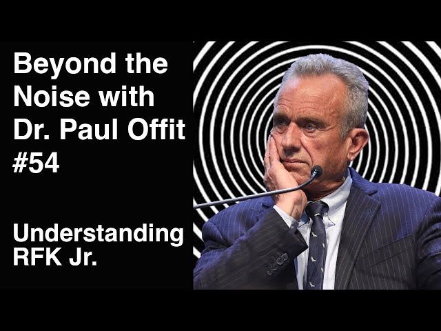 Beyond the Noise #54: Understanding RFK Jr.