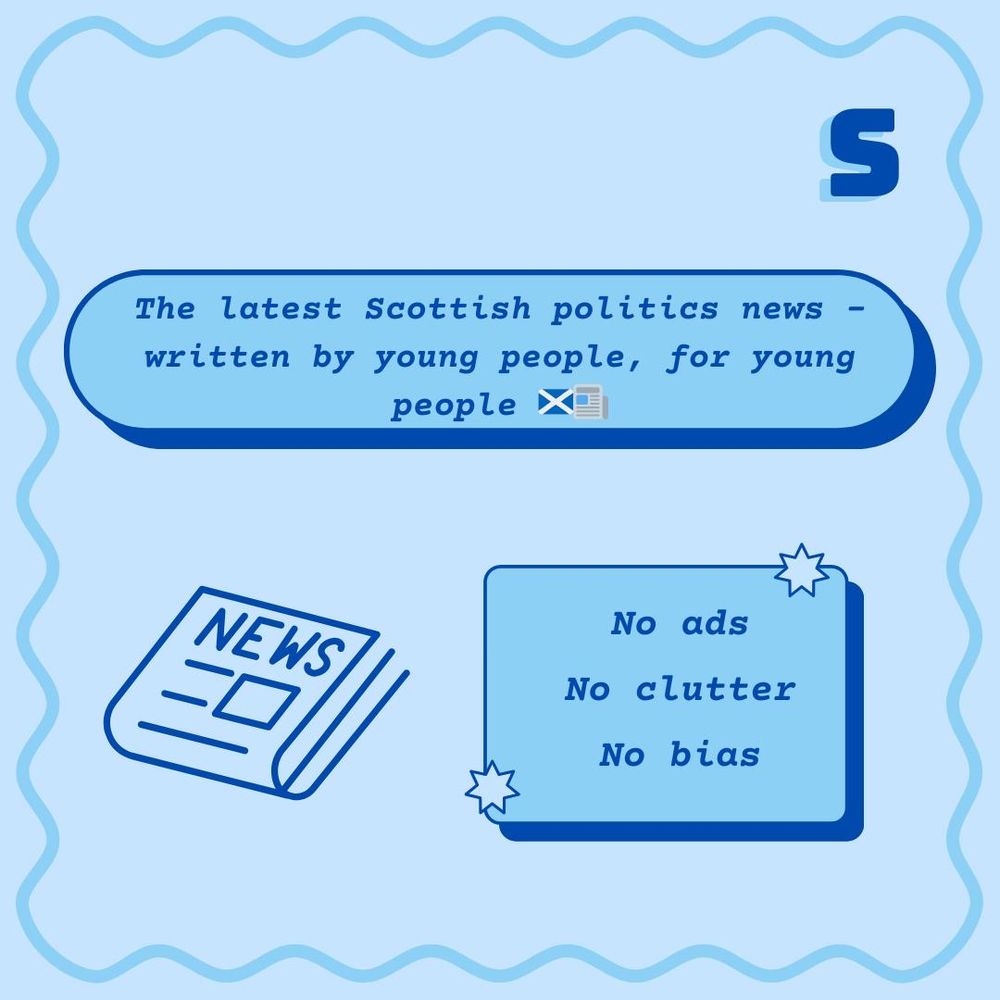 The latest Scottish politics news – written by young people, for young people.

No ads, no clutter, no bias.