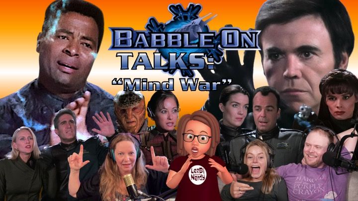 Thumbnail for the Babble On podcast discussion of Babylon 5 episode “Mind War.” Two large background images: on the left, Jason Ironheart glowing and holding his hand to his chest, and on the right, Bester (Walter Koenig) looking serious. Smaller background images, left to right: Talia Winters looking concerned, Sinclair gesturing with one hand, G’Kar looking intense, Catherine looking worried, Ivanova glancing sideways, Garibaldi looking serious, and a female Psi-Cop in uniform. In the foreground are podcast hosts reacting: Jenn speaking into a microphone, Jenny depicted as her Lezbi Nerdy avatar gesturing dramatically, Ali smiling with a hand raised, and Gus laughing into a microphone. Text reads “Babble On Talks: Mind War” over an orange gradient background.