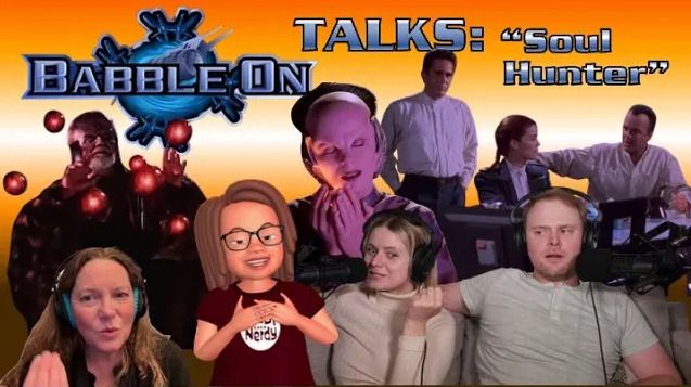 Promotional thumbnail for the "Babble On Talks" podcast episode on "Soul Hunter." The background features characters from Babylon 5, from left to right: The Soul Hunter juggling red orbs, a serene Delenn, and Sinclair, Ivanova, and Garibaldi standing together. In the foreground are the four hosts, from left to right: Jenn, wearing headphones and talking; Jenny, represented by her 'Lezbi Nerdy' digital avatar with a happy expression; Ali, smiling with headphones on; and Gus, looking surprised or engaged.