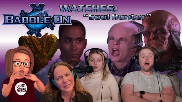 A promotional thumbnail for the "BabbleOn Watches" podcast episode on "Soul Hunter." The background features characters from Babylon 5: a praying mantis-like alien, Dr. Stephen Franklin, a shouting Delenn, and a stern-looking Soul Hunter. In the foreground are the four podcast hosts, from left to right: Jenny, represented by her 'Lezbi Nerdy' digital avatar with a shocked expression; Jenn, a woman with reddish-blonde hair and headphones, looking skeptical; and Ali and Gus, both with their mouths open in expressions of shock and surprise.