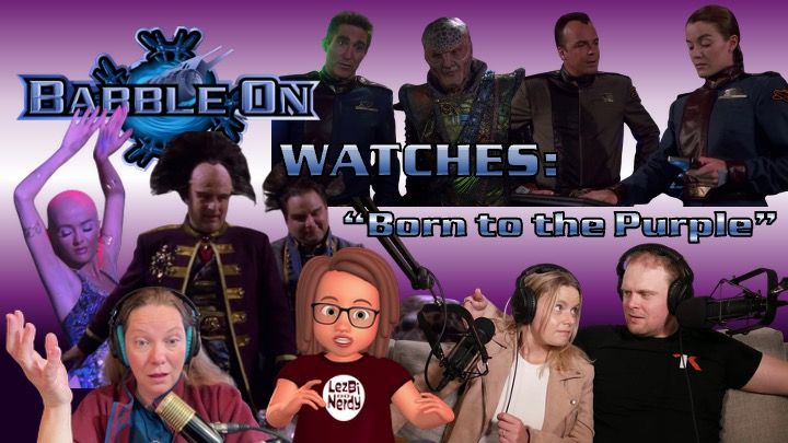 Thumbnail for the Babble On reaction to Babylon 5 episode “Born to the Purple.” In the background from left to right are Adira dancing in a pink outfit, Commander Sinclair, G’Kar, Garibaldi, and Ivanova. In the foreground are Jenn speaking into a mic, Jenny (as her Lezbi Nerdy avatar), and cohosts Ali and Gus reacting on the couch. The title text reads: “Babble On Watches: Born to the Purple” on a purple gradient background.