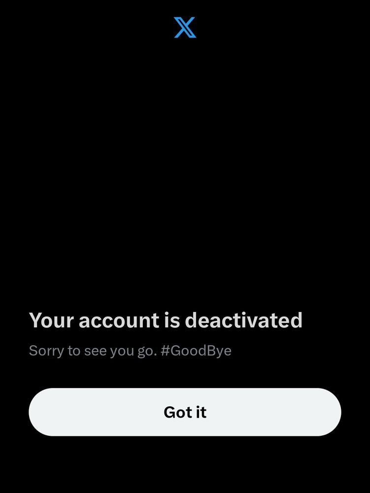 Twitter deactivation screen that reads, "Your account is deactivated. Sorry to see you go. #GoodBye"