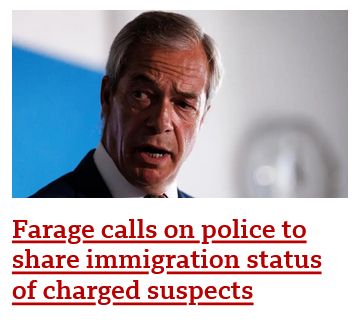 Screenshot from the BBC news headline from yesterday that reads - "Farage calls on police to share immigration status of charged suspects"
