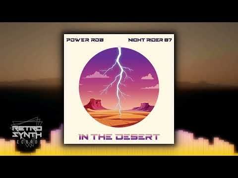 Power Rob & Night Rider 87 - In The Desert / RetroSynth Records