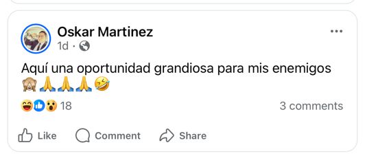 Screenshot of a facebook post in Spanish: “aquí una oportunidad grandiosa para mis enemigos”