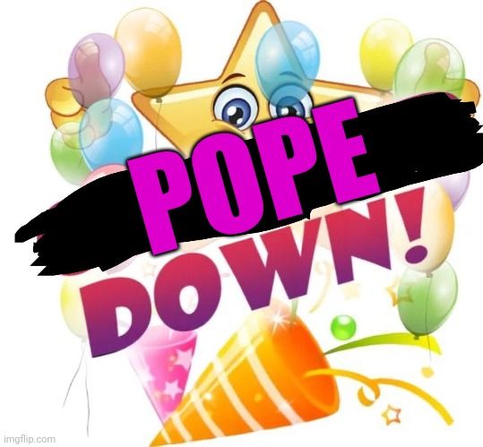 The "officer down" image edited to say "pope down"