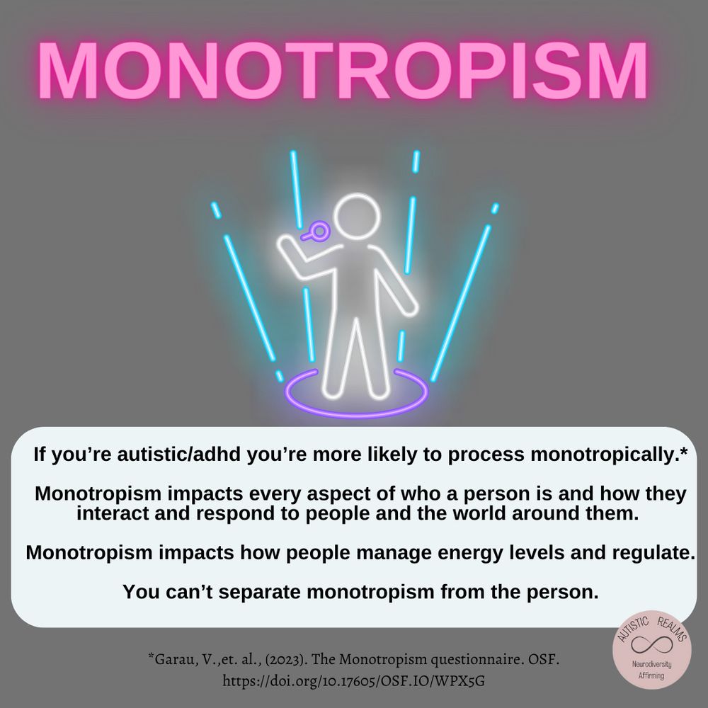 Title: Monotropism
Image: Glowing person with beams of light
Text reads: If you’re autistic/adhd you’re more likely to process monotropically.*
Monotropism impacts every aspect of who a person is and how they interact and respond to people and the world around them.
Monotropism impacts how people manage energy levels and regulate.
You can’t separate monotropism from the person.