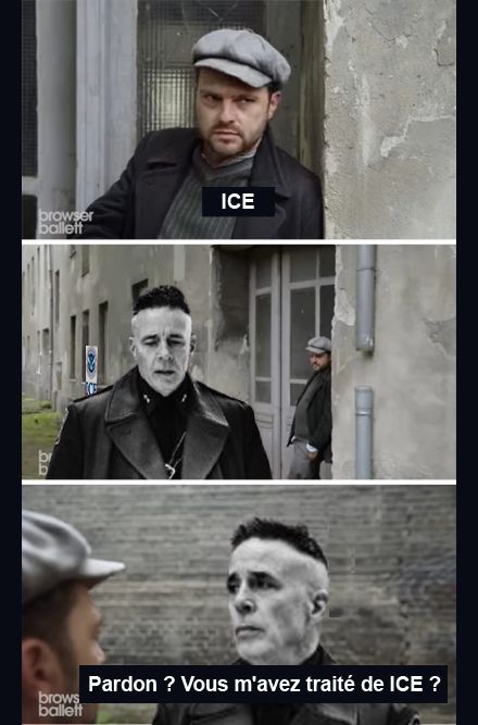 Détournement de la célèbre video de la ZDF mettant en scène un nazi s'offusquant d'être traité de nazi

Image 1 : un homme dit "ICE" au passage de Gregory Bovino, boss de ICE à Chicago

Image 2 : Gregory Bovino s'arrête

Image 3 : il demande : "Pardon ? Vous m'avez traité de ICE ?"