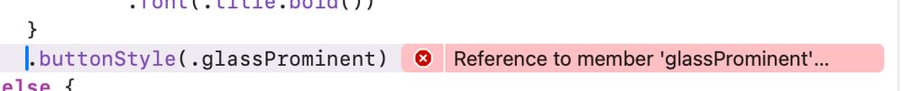 Reference to member 'glassProminent' cannot be resolved without a contextual type
