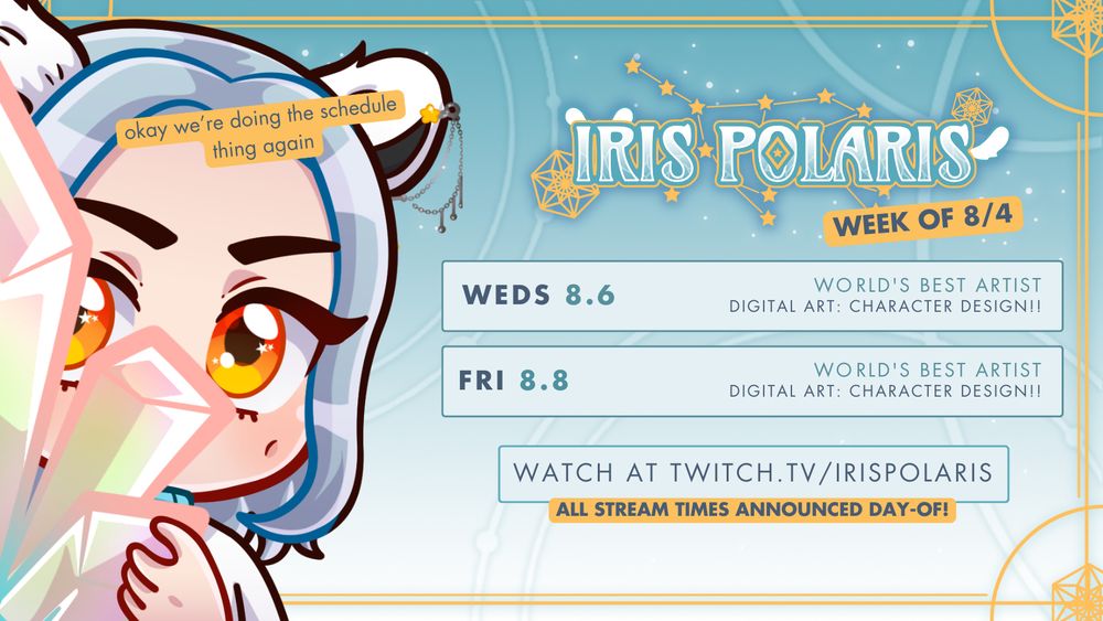 A graphic explaining the schedule of streams for Iris Polaris at twitch.tv/irispolaris. It's for the week of August 4th. On both Wednesday (8/6) and Friday (8/8) they'll be streaming digital art.