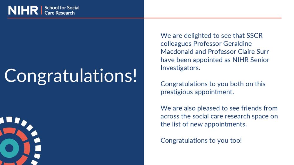 An image announcing that two colleagues from the School for Social Care Research have been appointed as NIHR Senior Investigators in the recent cohort.

--

We are delighted to see that SSCR colleagues Professor Geraldine Macdonald and Professor Claire Surr have been appointed as NIHR Senior Investigators.

Congratulations to you both on this prestigious appointment.

We are also pleased to see friends from across the social care research space on the list of new appointments. 

Congratulations to you too!

