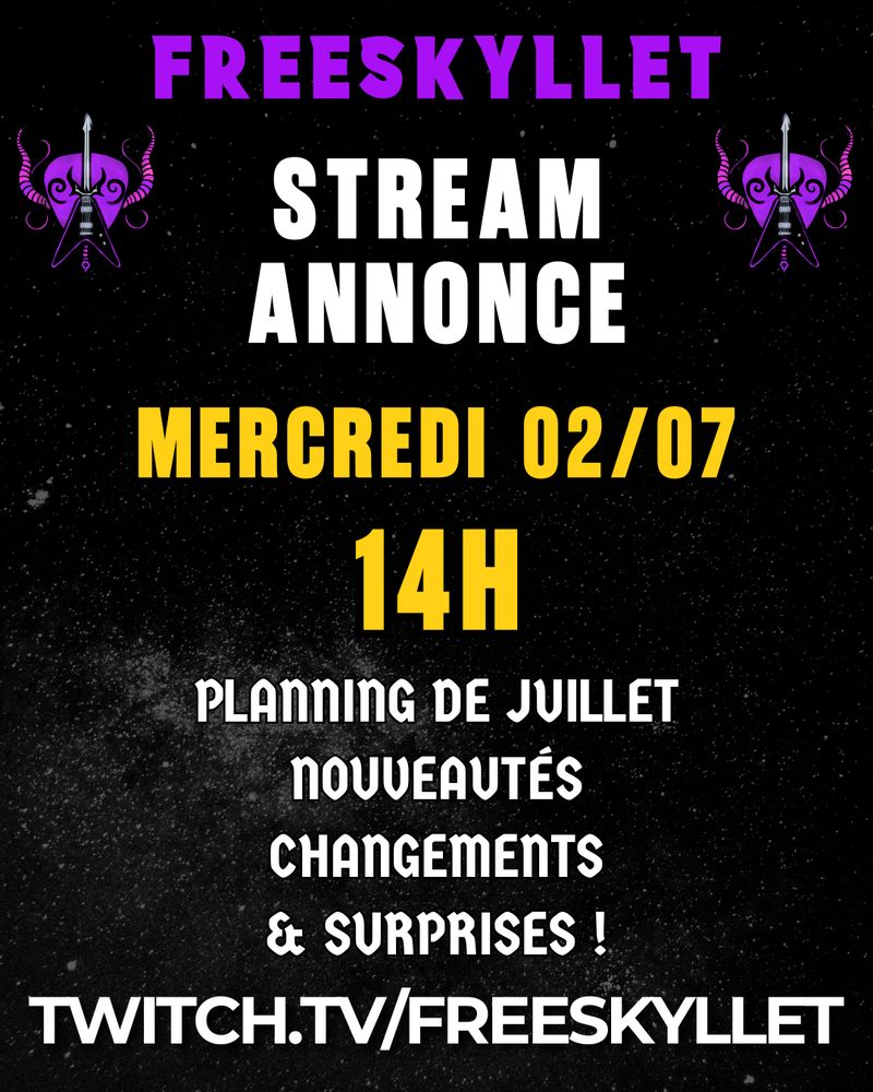 Mercredi 02/07 à 14h, live sur la chaine twitch.tv/freeskyllet. Avec le planning de Juillet, des nouveautés, des changements et des surprises !