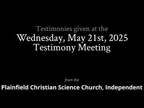 Testimonies from the Wednesday, May 21st, 2025 Meeting