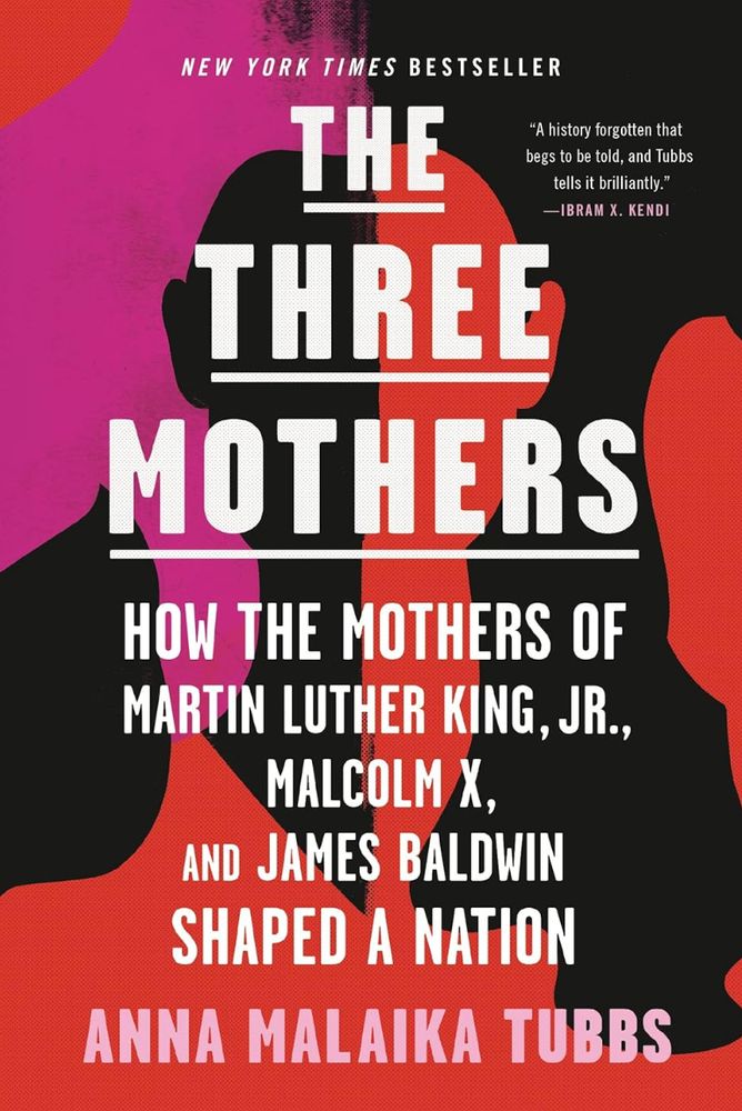 Book cover of Three Mothers by Anna Malaika Tubbs. Shows red, pink, and black abstract shapes forming the faces of three women behind white text of the title, subtitle, and author.