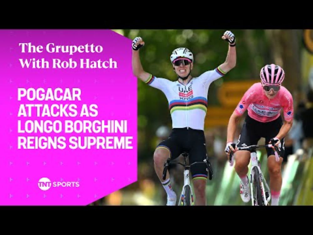 Tadej Pogačar Turns Up the Heat as Longo Borghini Seals Pink | The Gruppetto with Rob Hatch