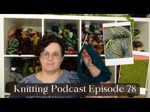 Episode 78 - Restarting my Tolsta & (Mostly) Finished Objects | Knitting Podcast