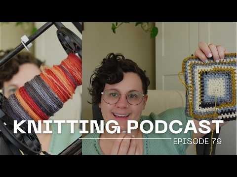 Knitting Podcast Episode 79: How I am Fighting my Low Knitting Mojo this Summer