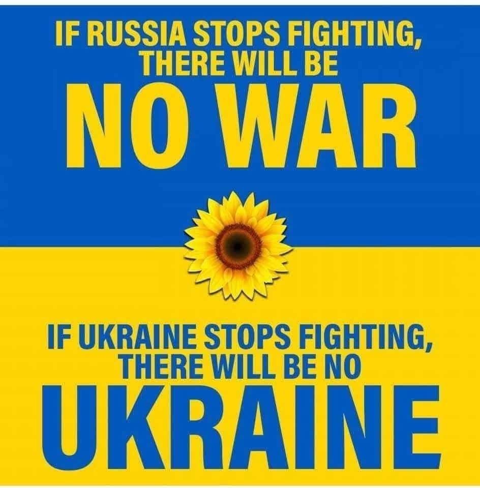 Blue and yellow block stating NO war if Russia stops fighting and NO Ukraine if they stop, with a sunflower in the center.