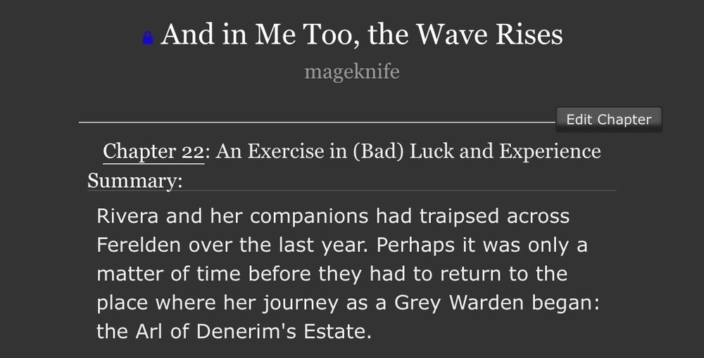 a screenshot of the linked chapter’s title and summary, which reads: “Rivera and her companions had traipsed across Ferelden over the last year. Perhaps it was only a matter of time before they had to return to the place where her journey as a Grey Warden began: the Arl of Denerim's Estate.”