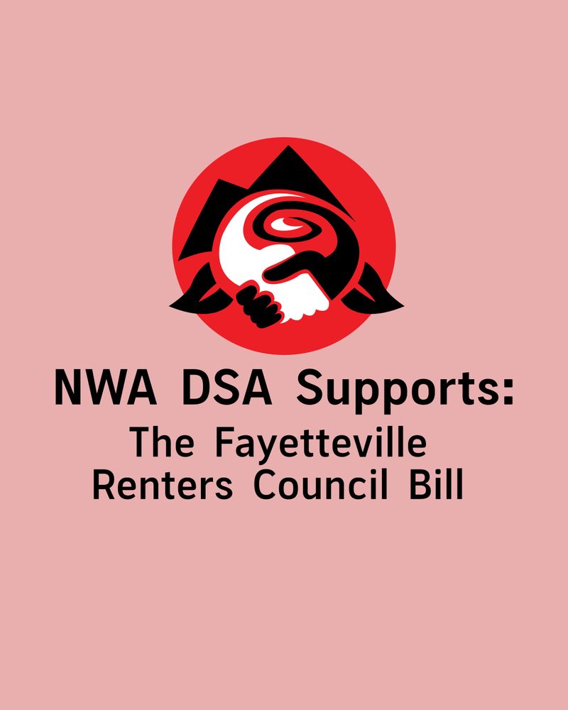 NWA DSA Supports: The Fayetteville Renters Council Bill