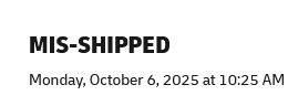 a screenshot of a shipping notification that says "Mis-Shipped"