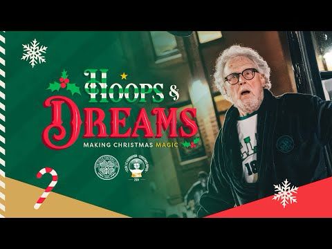 Making Hoops & Dreams come true this Christmas! | Celtic FC Christmas Film 2024