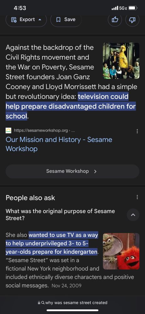 Top: “Against the backdrop of the Civil Rights movement and the War on Poverty, Sesame Street founders Joan Ganz Cooney and Lloyd Morrissett had a simple but revolutionary idea: television could help prepare disadvantaged children for school.

Bottom: “She [Cooney] also wanted to use TV as a way to help underprivileged 3-to-5-year-olds prepare for kindergarten. ‘Sesame Street’ was set in a fictional New York neighborhood and included ethnically diverse characters and positive social messages.”
