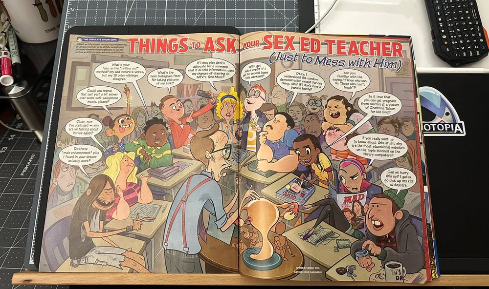 Things To Ask Your Sex Ed Teacher, print version. MAD Magazine #533, 2015
Written by Kenny Keil
Art Directed by Ryan Flanders & Sam Viviano
DC Comics/EC Publications, Inc
josegaribaldi.com
