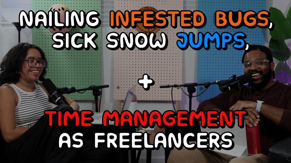 Show Thumbnail. We are smiling at the camera. On the wall is a helmet, clock, and steam deck. Text says "Nailing Infested Bugs, Sick Snow Jumps, and Time Management as Freelancers"