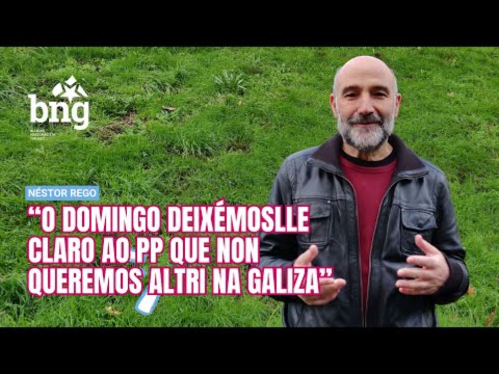 Néstor Rego «O domingo deixémoslle claro ao PP que non queremos ALTRI na Galiza»