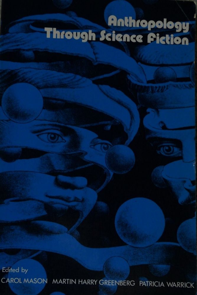 cover of Anthropology through Science Fiction by Mason, Greenberg, Warrick (eds.)
