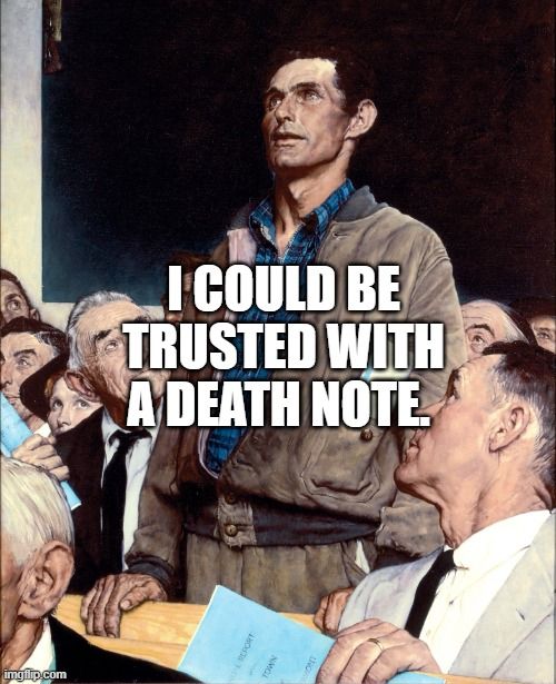 The Man standing meme, stating "I could be trusted with a death note". 