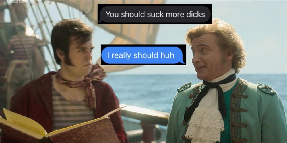Screenshot of Stede and Lucius from OFMD s1e1 when Stede is narrating how he runs the ship for Lucius to scribe. They're looking at one another with Lucius looking series and Stede smiking. A text exchange has been added on top which reads:

(Speech bubble pointing at Lucius) You should suck more dicks
(Speech bubble pointing at Stede) I really should huh