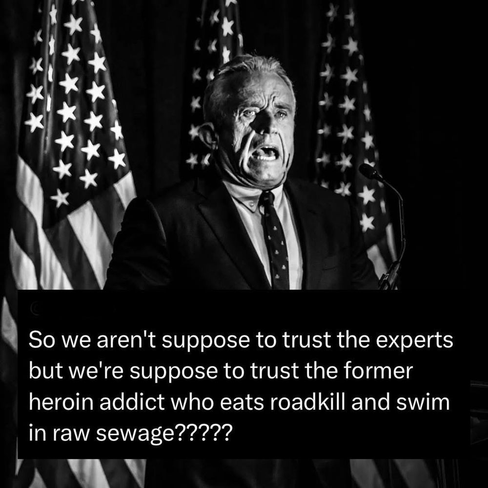 So we aren't suppose to trust the experts but we're suppose to trust the former heroin addict who eats roadkill and swim in raw sewage?????