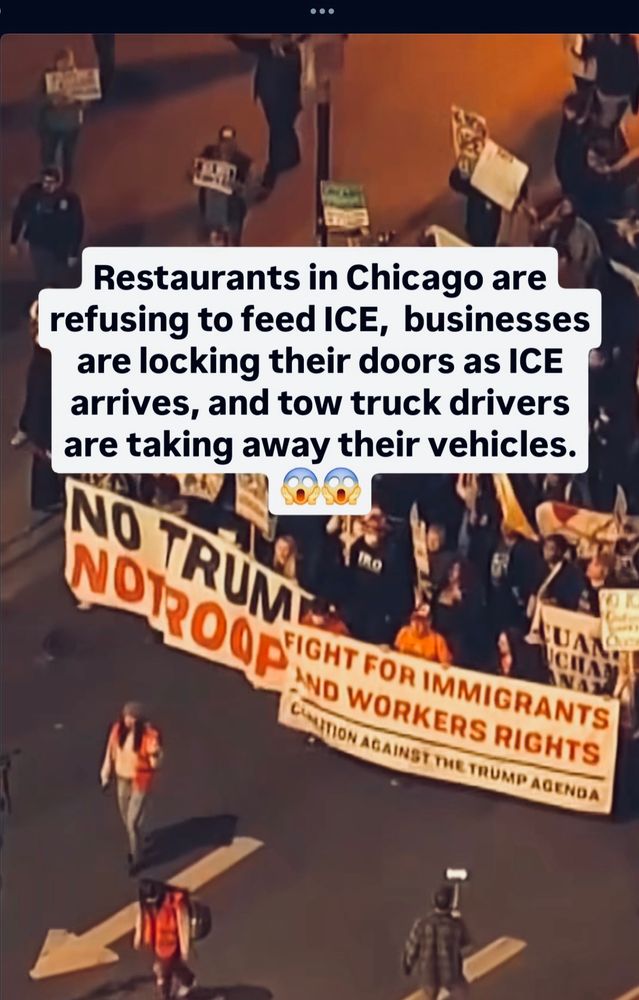 Restaurants in Chicago are refusing to feed ICE, businesses are locking their doors as ICE arrives, and tow truck drivers are taking away their vehicles.
NO TRUM
TRO