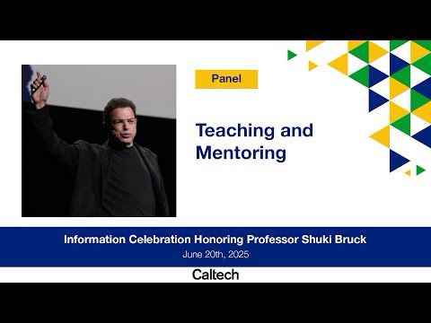 Teaching and Mentoring - Panel - Information Celebration Honoring Shuki Bruck